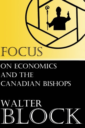 Focus on Economics and the Canadian Bishops von CreateSpace Independent Publishing Platform